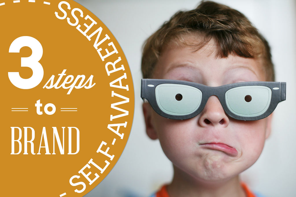 Image of boy wearing glasses with fake eyes, with title 3 Steps to Brand Self-Awareness