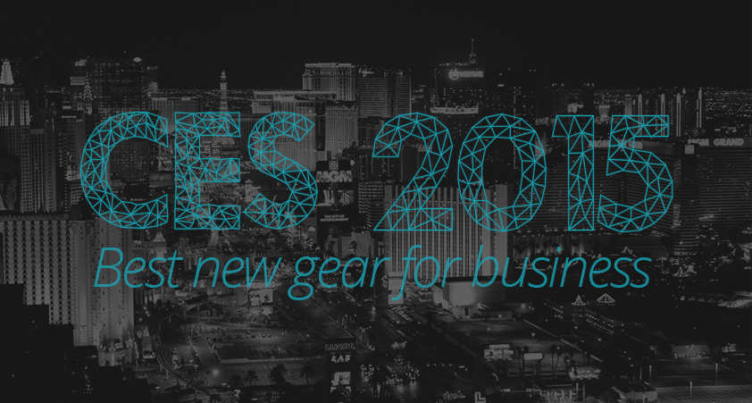 CES 2015 - best new gear for business